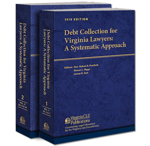 Debt Collection for Virginia Lawyers: A Systematic Approach (2018 Edition)